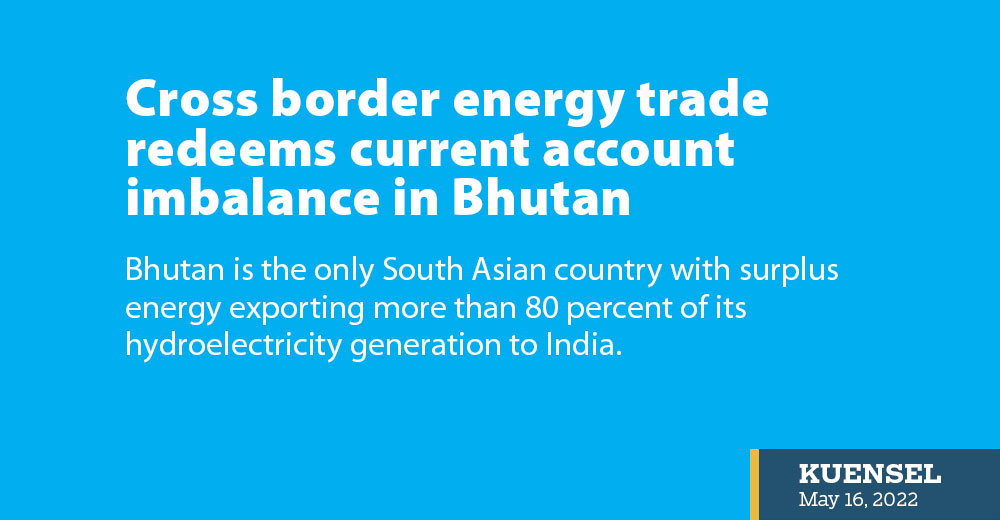 Cross border energy trade redeems current account imbalance in Bhutan