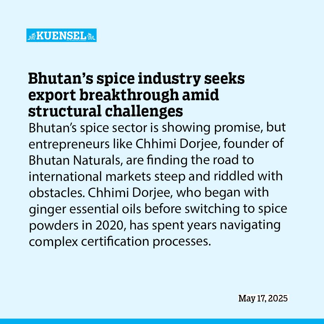 Bhutan&rsquo;s spice industry seeks export breakthrough amid structural challenges