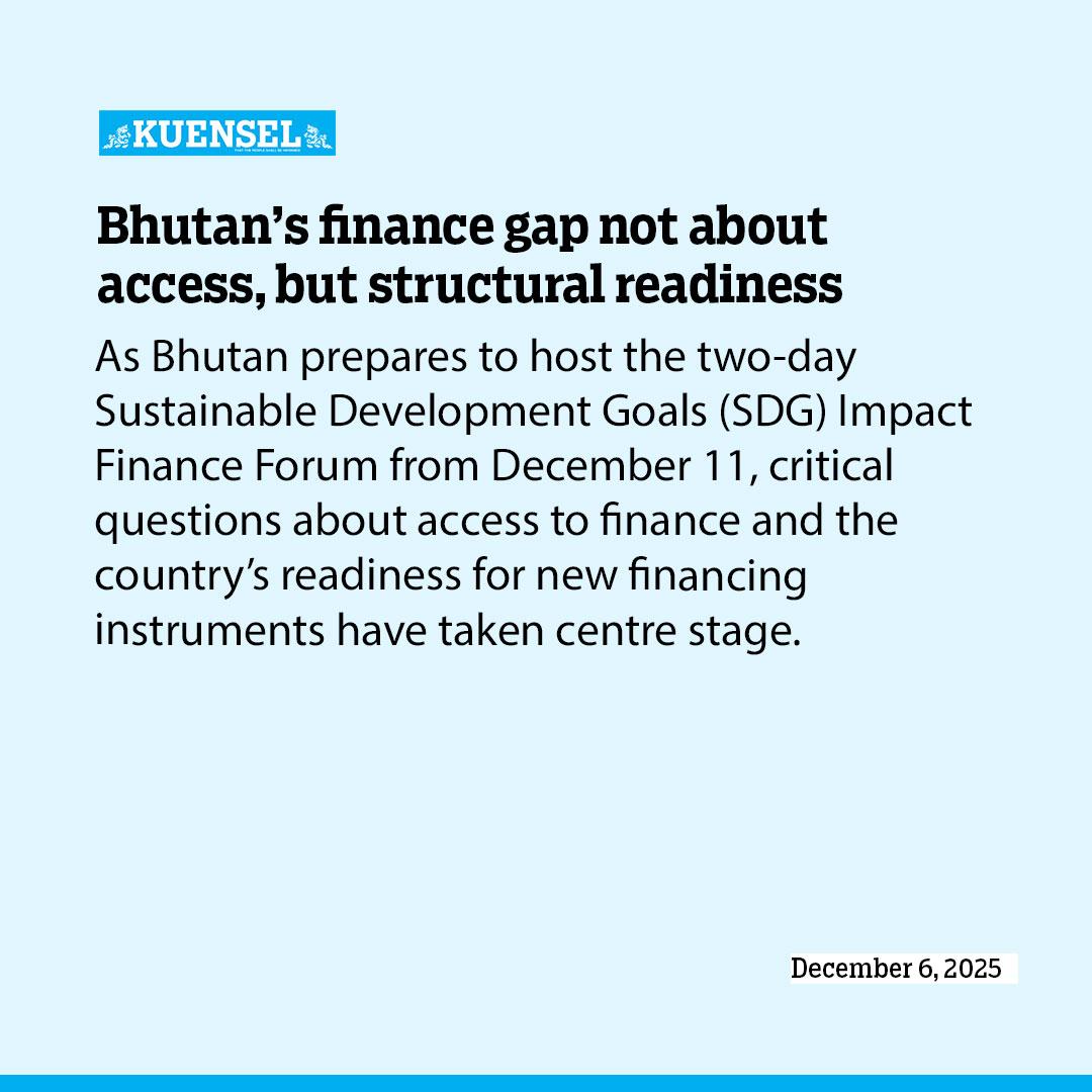 Bhutan&rsquo;s finance gap not about access, but structural readiness