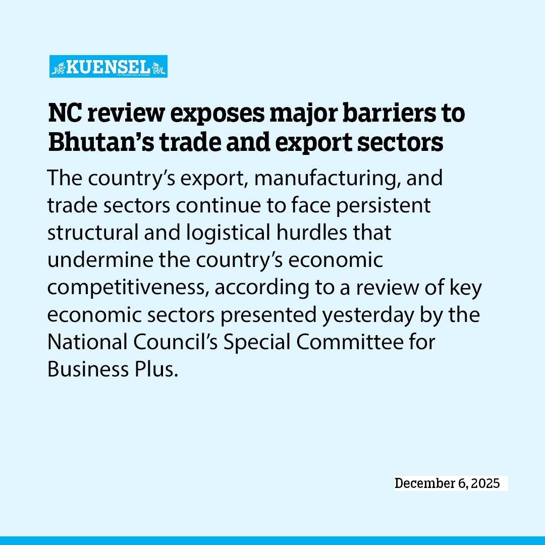 NC review exposes major barriers to Bhutan&rsquo;s trade and export sectors